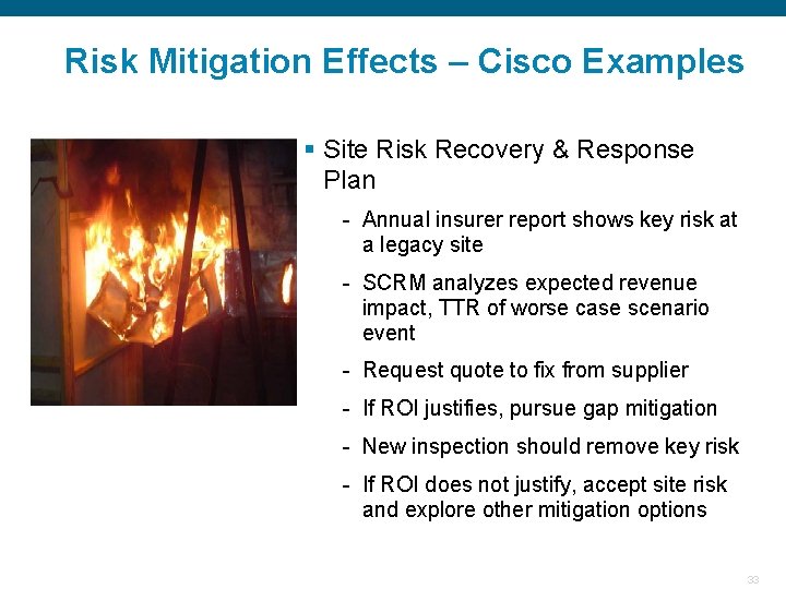 Risk Mitigation Effects – Cisco Examples § Site Risk Recovery & Response Plan -