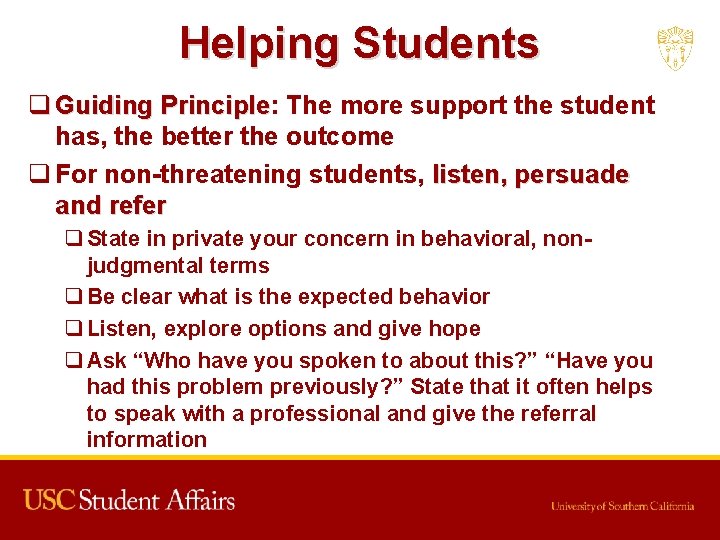 Helping Students q Guiding Principle: Principle The more support the student has, the better