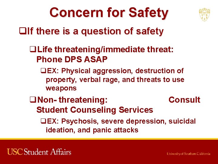 Concern for Safety q. If there is a question of safety q. Life threatening/immediate