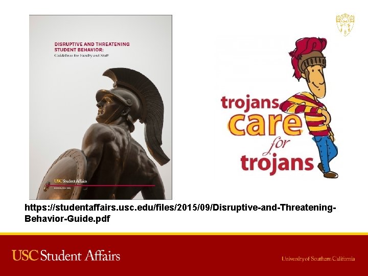 https: //studentaffairs. usc. edu/files/2015/09/Disruptive-and-Threatening. Behavior-Guide. pdf 