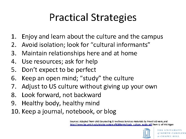 Practical Strategies 1. Enjoy and learn about the culture and the campus 2. Avoid
