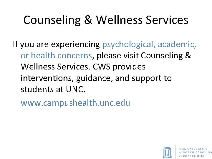 Counseling & Wellness Services If you are experiencing psychological, academic, or health concerns, please