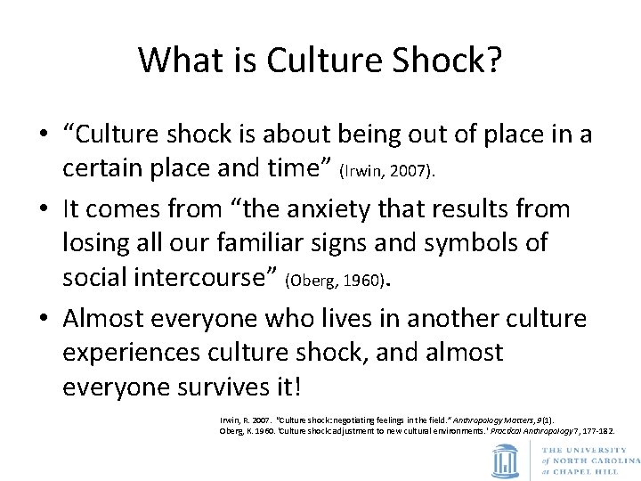 What is Culture Shock? • “Culture shock is about being out of place in