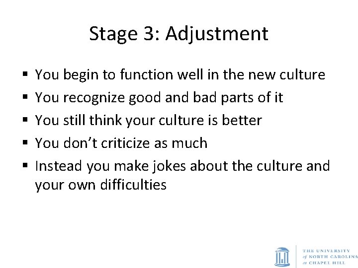 Stage 3: Adjustment § § § You begin to function well in the new