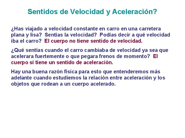 Sentidos de Velocidad y Aceleración? ¿Has viajado a velocidad constante en carro en una