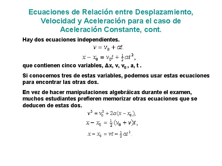 Ecuaciones de Relación entre Desplazamiento, Velocidad y Aceleración para el caso de Aceleración Constante, Ecuaciones de Relación entre Desplazamiento, Velocidad y Aceleración para el caso de Aceleración Constante,