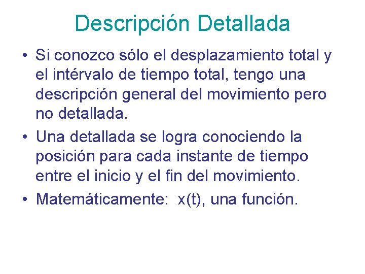 Descripción Detallada • Si conozco sólo el desplazamiento total y el intérvalo de tiempo