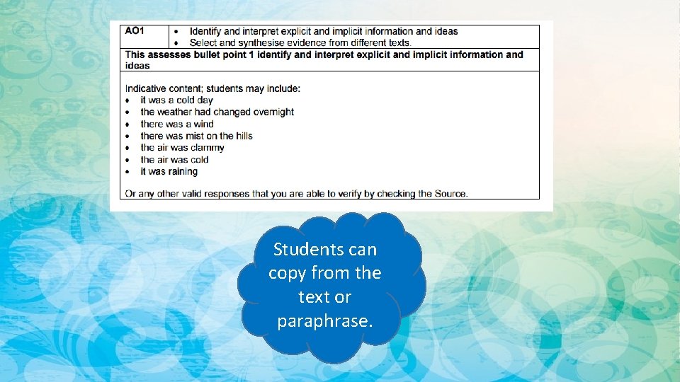 Students can copy from the text or paraphrase. 