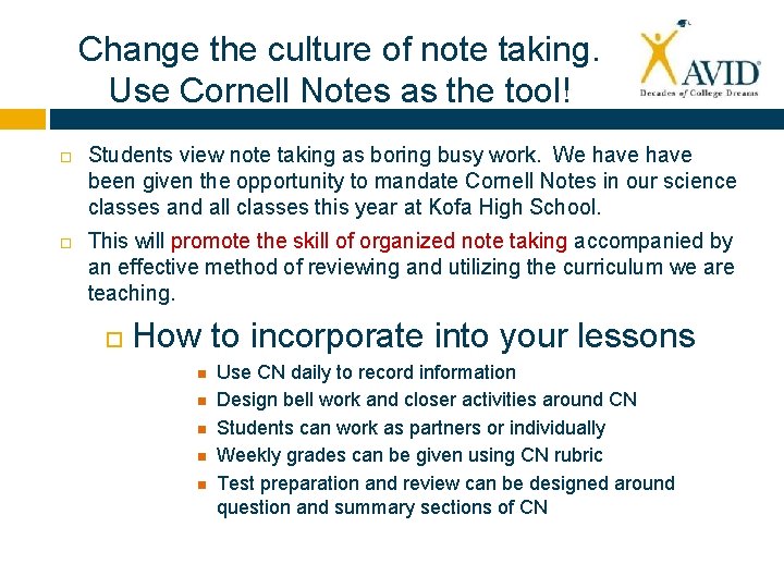 Change the culture of note taking. Use Cornell Notes as the tool! Students view