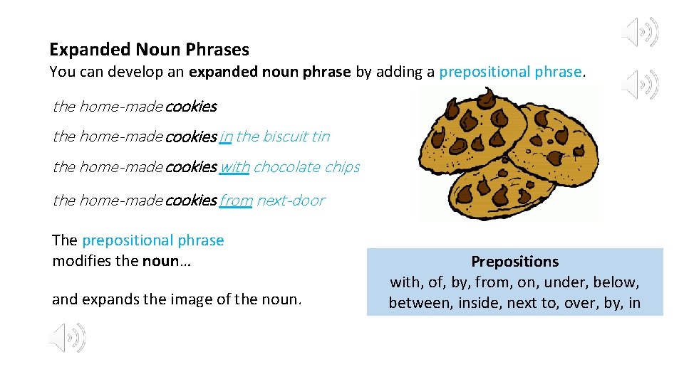 Expanded Noun Phrases You can develop an expanded noun phrase by adding a prepositional