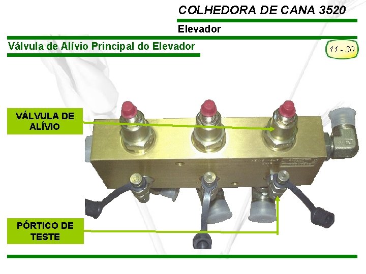 COLHEDORA DE CANA 3520 Elevador Válvula de Alívio Principal do Elevador VÁLVULA DE ALÍVIO