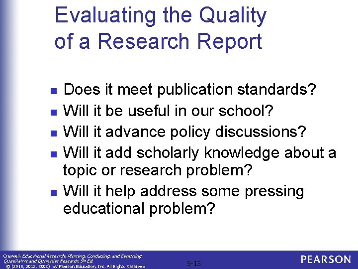 Evaluating the Quality of a Research Report n n n Does it meet publication