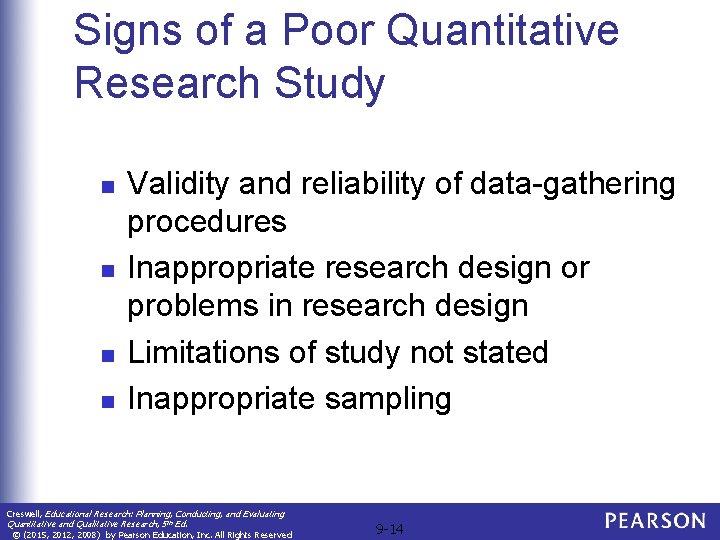 Signs of a Poor Quantitative Research Study n n Validity and reliability of data-gathering
