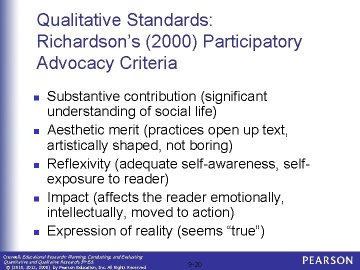 Qualitative Standards: Richardson’s (2000) Participatory Advocacy Criteria n n n Substantive contribution (significant understanding