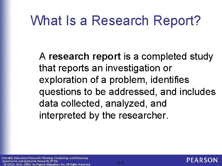 What Is a Research Report? A research report is a completed study that reports