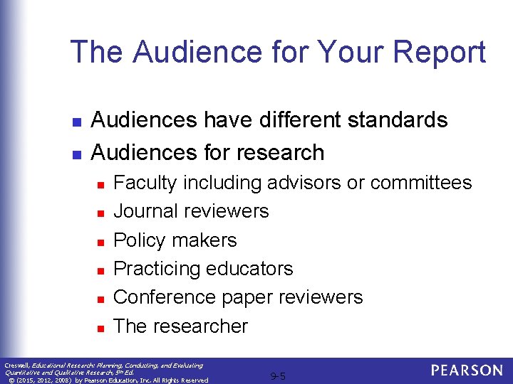 The Audience for Your Report n n Audiences have different standards Audiences for research