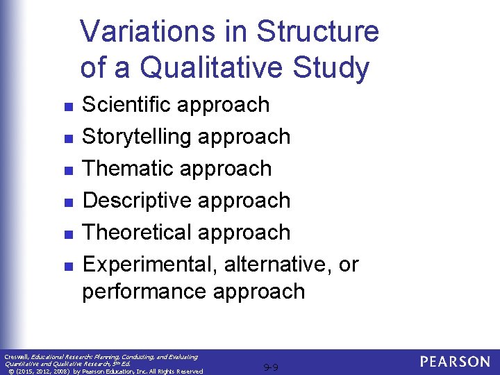 Variations in Structure of a Qualitative Study n n n Scientific approach Storytelling approach