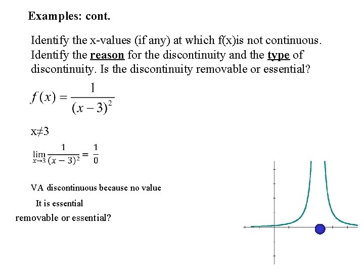 Examples: cont. Identify the x-values (if any) at which f(x)is not continuous. Identify the