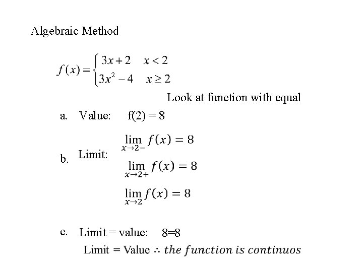 Algebraic Method Look at function with equal f(2) = 8 a. Value: b. Limit: