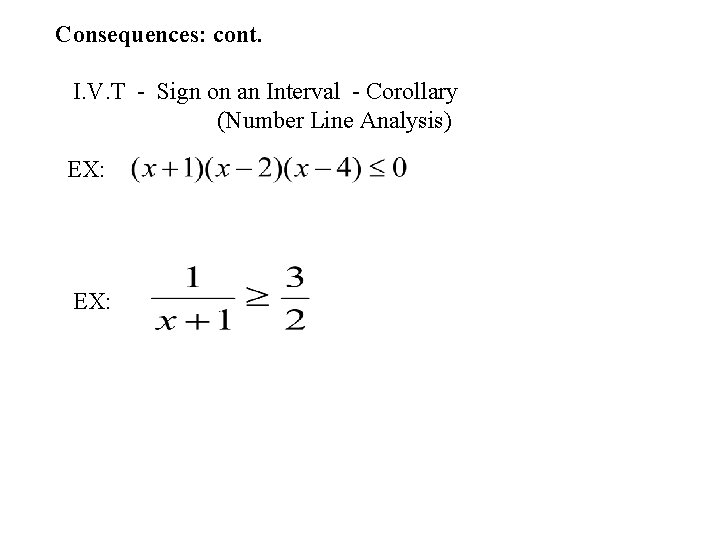 Consequences: cont. I. V. T - Sign on an Interval - Corollary (Number Line