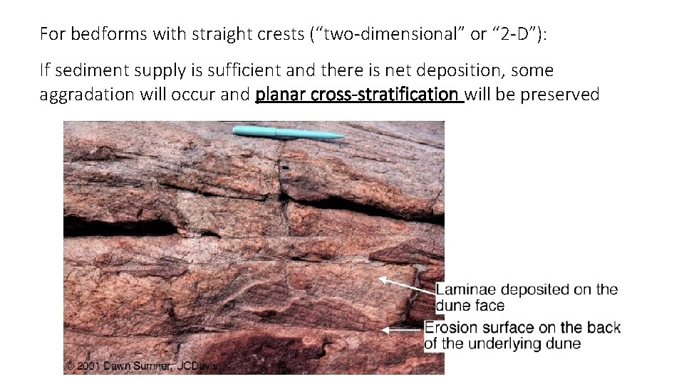 For bedforms with straight crests (“two-dimensional” or “ 2 -D”): If sediment supply is