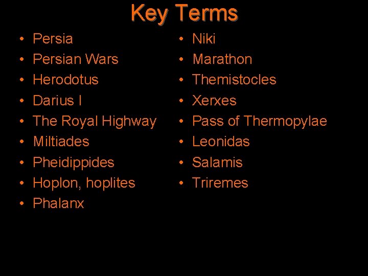 Key Terms • • • Persian Wars Herodotus Darius I The Royal Highway Miltiades