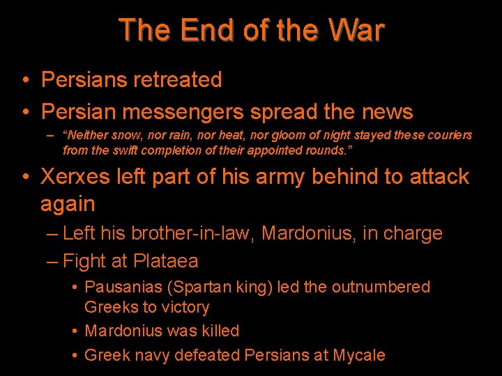 The End of the War • Persians retreated • Persian messengers spread the news