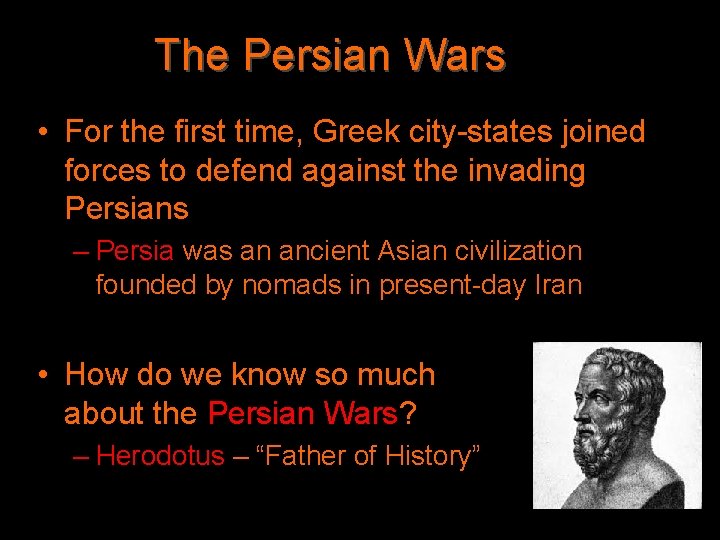 The Persian Wars • For the first time, Greek city-states joined forces to defend