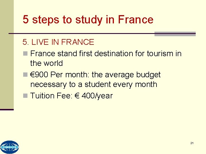 5 steps to study in France 5. LIVE IN FRANCE n France stand first