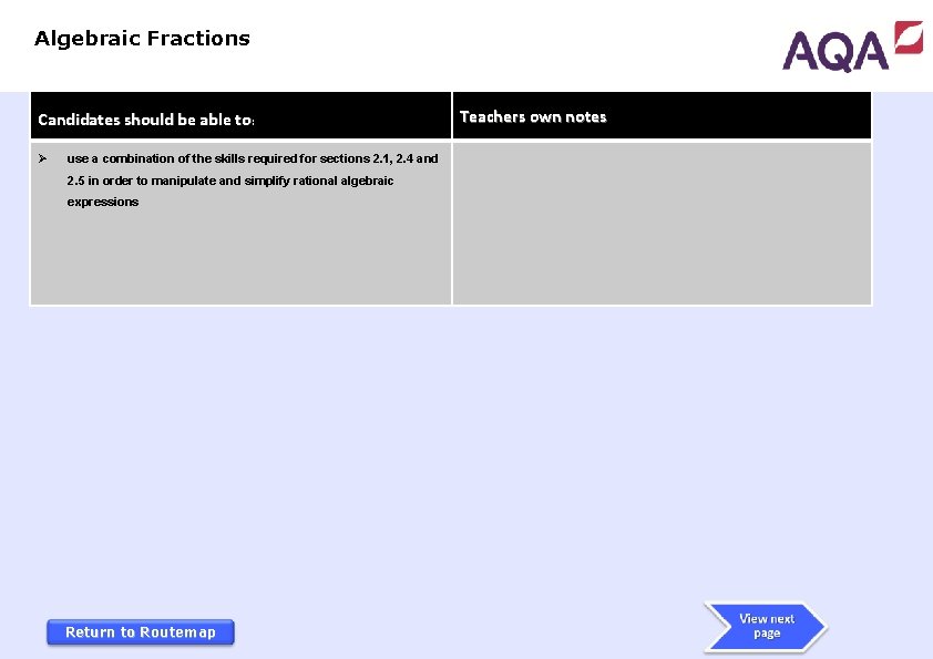 Algebraic Fractions Candidates should be able to: Ø use a combination of the skills