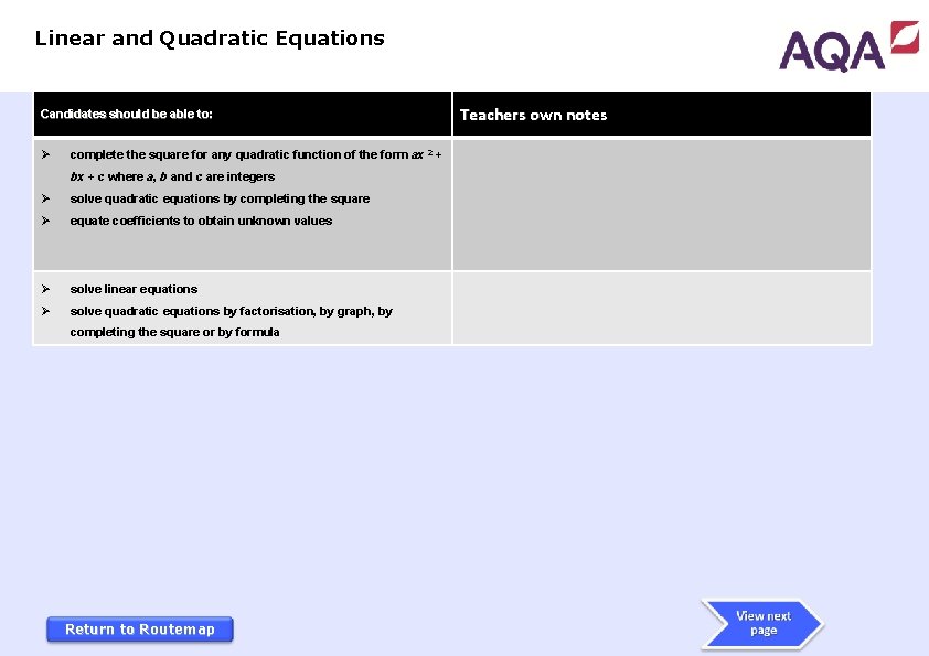 Linear and Quadratic Equations Candidates should be able to: Ø complete the square for