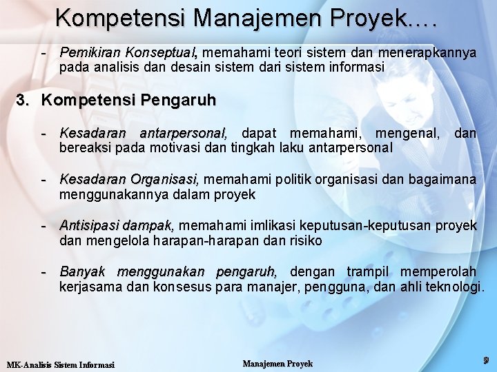 Kompetensi Manajemen Proyek…. - Pemikiran Konseptual, memahami teori sistem dan menerapkannya pada analisis dan