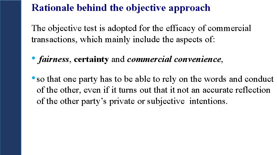 Rationale behind the objective approach The objective test is adopted for the efficacy of Rationale behind the objective approach The objective test is adopted for the efficacy of
