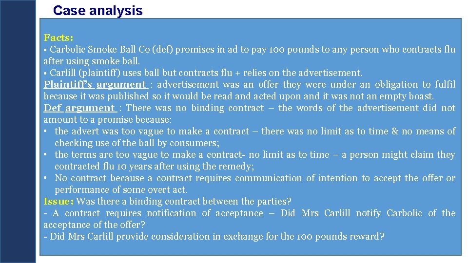 Case analysis Facts: • Carbolic Smoke Ball Co (def) promises in ad to pay Case analysis Facts: • Carbolic Smoke Ball Co (def) promises in ad to pay