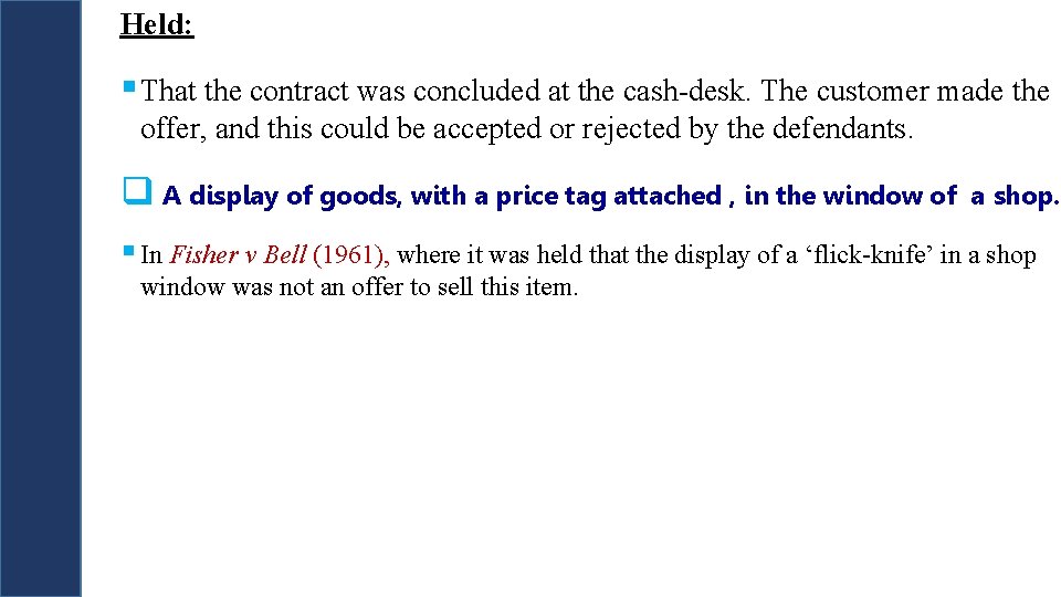 Held: § That the contract was concluded at the cash-desk. The customer made the Held: § That the contract was concluded at the cash-desk. The customer made the