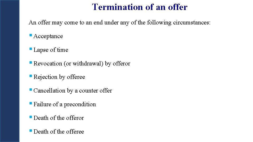 Termination of an offer An offer may come to an end under any of Termination of an offer An offer may come to an end under any of