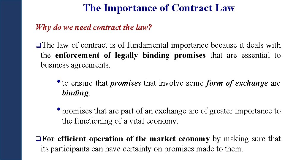 The Importance of Contract Law Why do we need contract the law? q. The The Importance of Contract Law Why do we need contract the law? q. The