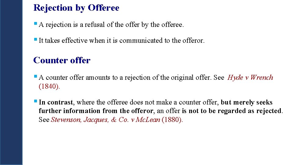 Rejection by Offeree § A rejection is a refusal of the offer by the Rejection by Offeree § A rejection is a refusal of the offer by the