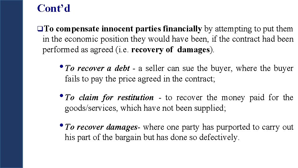 Cont’d q. To compensate innocent parties financially by attempting to put them in the Cont’d q. To compensate innocent parties financially by attempting to put them in the