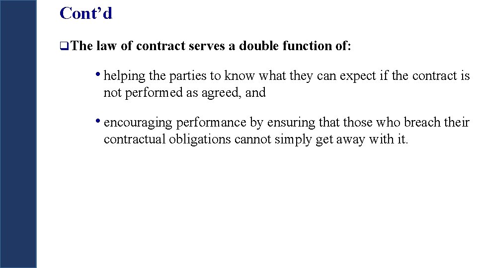 Cont’d q. The law of contract serves a double function of: • helping the Cont’d q. The law of contract serves a double function of: • helping the
