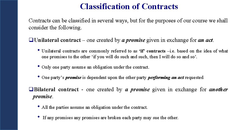 Classification of Contracts can be classified in several ways, but for the purposes of Classification of Contracts can be classified in several ways, but for the purposes of
