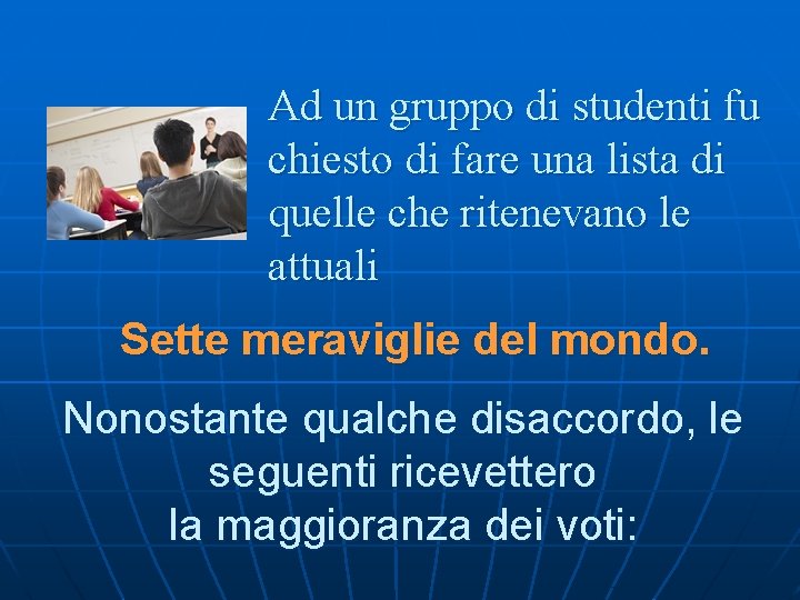 Ad un gruppo di studenti fu chiesto di fare una lista di quelle che