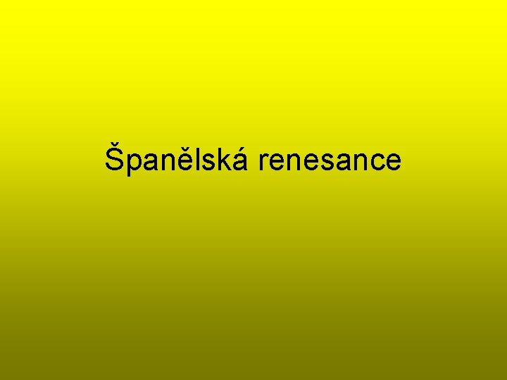 Španělská renesance 