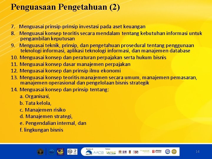 Penguasaan Pengetahuan (2) 7. Menguasai prinsip-prinsip investasi pada aset keuangan 8. Menguasai konsep teoritis