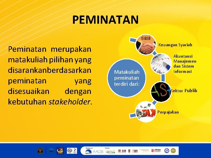 PEMINATAN Peminatan merupakan matakuliah pilihan yang disarankanberdasarkan peminatan yang disesuaikan dengan kebutuhan stakeholder. Keuangan