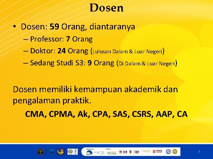 Dosen • Dosen: 59 Orang, diantaranya – Professor: 7 Orang – Doktor: 24 Orang