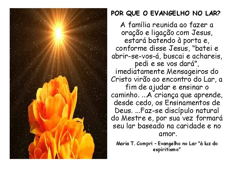 POR QUE O EVANGELHO NO LAR? A família reunida ao fazer a oração e POR QUE O EVANGELHO NO LAR? A família reunida ao fazer a oração e