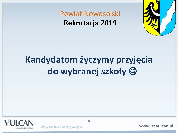 Powiat Nowosolski Rekrutacja 2019 Kandydatom życzymy przyjęcia do wybranej szkoły -1519 