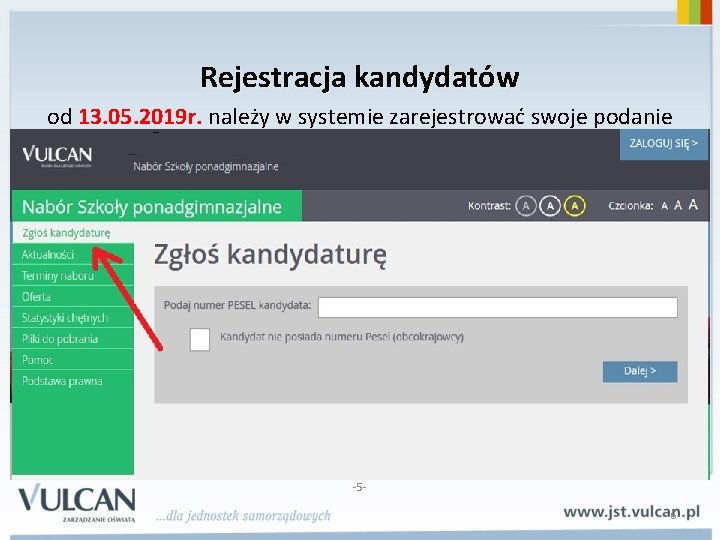 Rejestracja kandydatów od 13. 05. 2019 r. należy w systemie zarejestrować swoje podanie (założyć