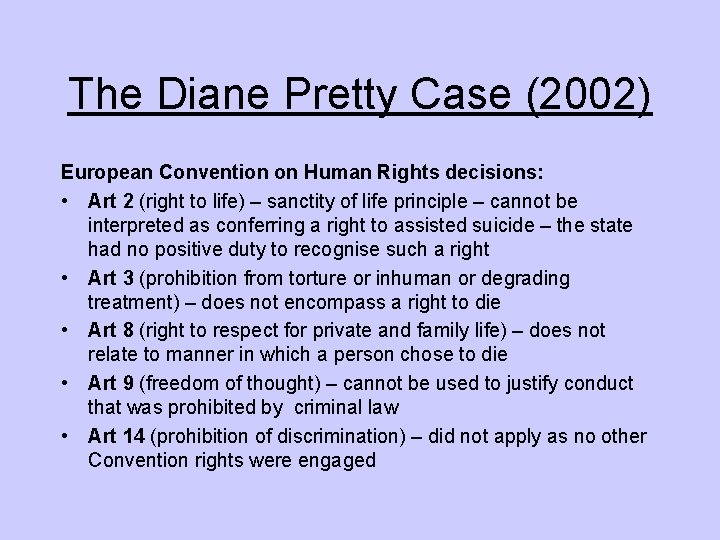 The Diane Pretty Case (2002) European Convention on Human Rights decisions: • Art 2